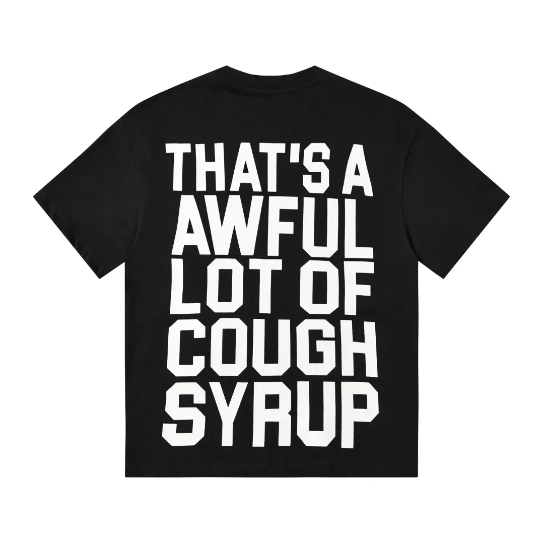 # Black I THAT'S A AWFUL LOT OF COUGH SYRUP In Stock T （fabric):32 Sizes（size）：S-M L X L （colour）： Black 👉